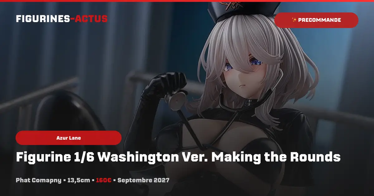 Azur Lane : Washington endosse la tenue d'infirmière chez Phat Company !